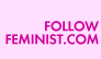 follow feminist.com