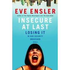 Insecure at Last:  Eve Ensler